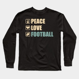 Peace Love Football - Funny Football Lovers Gift Long Sleeve T-Shirt